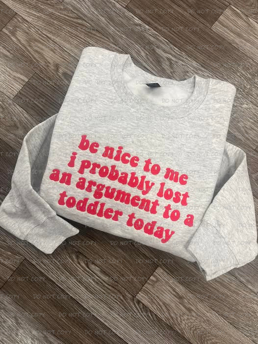 Be nice to me...